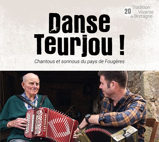 Danse teurjou ! Chantous et sonnous du pays de Fougères