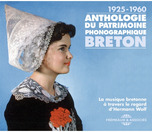 Anthologie du patrimoine phonographique breton 1925-1960. La musique  bretonne à travers le regard d'Hermann Wolf - Dastum